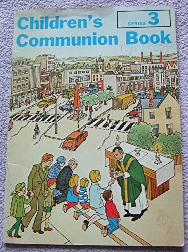 Stock image for Children's Communion Book: Series 3 for sale by Thomas Rightmyer