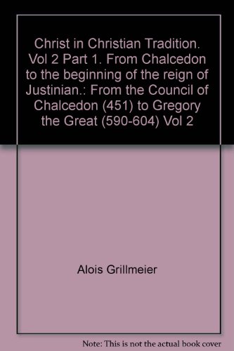 Beispielbild fr Christ in Christian Tradition: Volume Two: From the Council of Chalcedon (451) to Gregory the Great (590-604): Part One: Reception and Contradiction: The development of the discussion about Chalcedon from 451 to the beginning of the reign of Justinian zum Verkauf von St Philip's Books, P.B.F.A., B.A.