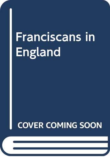Beispielbild fr THE FRANCISCANS IN ENGLAND. zum Verkauf von Cambridge Rare Books