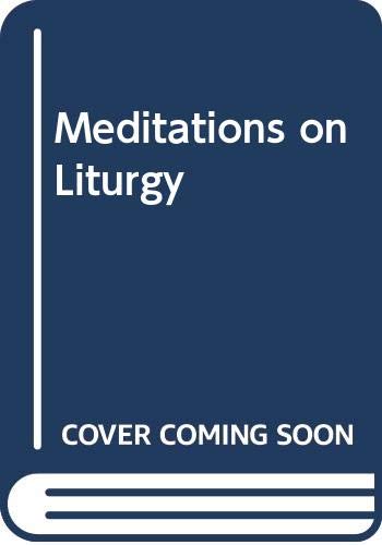 Beispielbild fr Meditations on Liturgy zum Verkauf von AwesomeBooks