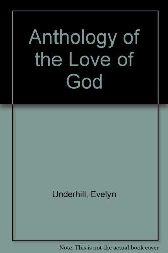 Anthology of the Love of God (9780264663708) by Underhill, Evelyn