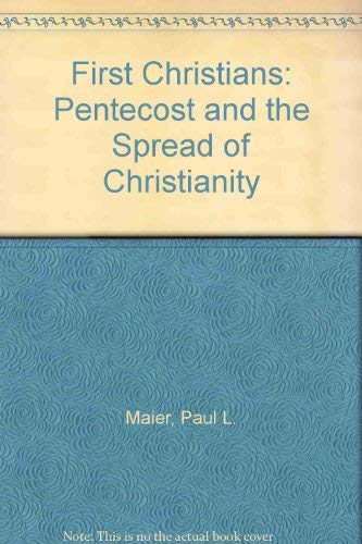 Stock image for First Christians: Pentecost and the Spread of Christianity for sale by WorldofBooks
