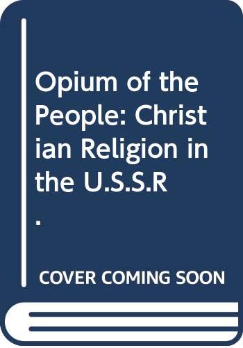 Imagen de archivo de Opium of the People : The Christian Religion in the USSR a la venta por Better World Books Ltd