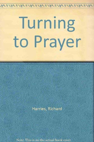 Turning to Prayer (9780264664927) by Richard Harries