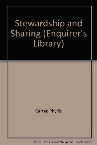 Stewardship and Sharing (Enquirer's Library) (9780264667485) by Phyllis Carter
