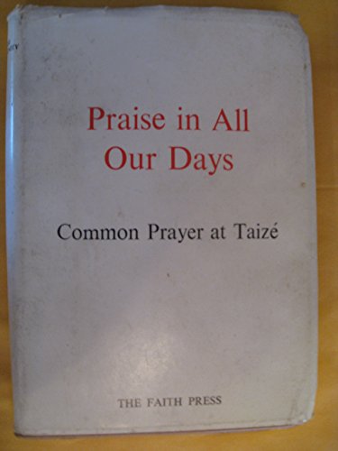 9780264667942: Praise in All Our Days: Common Prayer from Taize