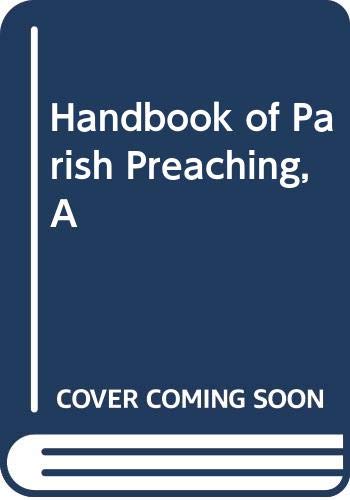 Stock image for Handbook of Parish Preaching, A for sale by WorldofBooks