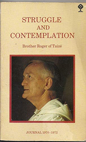 Struggle and Contemplation: Journal, 1970-72 (9780264668819) by Of Taize Brother Roger