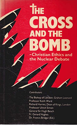 Imagen de archivo de Cross and the Bomb: Christian Ethics and Nuclear Debate a la venta por HPB Inc.