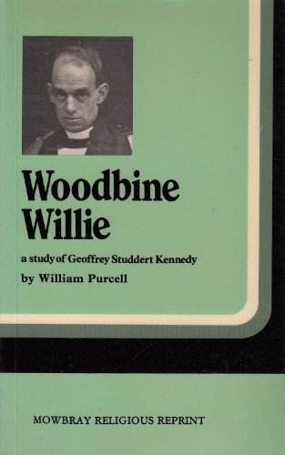 9780264669090: Woodbine Willie: Study of Geoffrey Studdert Kennedy (Mowbray religious reprint)