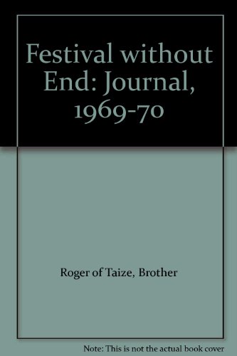 Festival Without End: Journal 1969-1970 (9780264669199) by Roger Of TaizÃ©