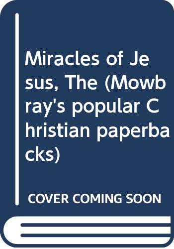Beispielbild fr Miracles of Jesus: What Really Happened? (Mowbray's popular Christian paperbacks) zum Verkauf von WorldofBooks