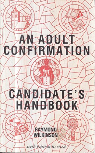 Beispielbild fr An Adult Confirmation Candidate's Handbook: A Short Guide to Th History, Organization, Doctrine and Ceremonies of the Church O England, for Those Needing Basic Instruction in the Faith zum Verkauf von WorldofBooks