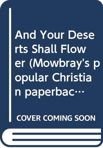 Beispielbild fr And Your Deserts Shall Flower: Journal, 1977-79 (Mowbray's popular Christian paperbacks) zum Verkauf von WorldofBooks
