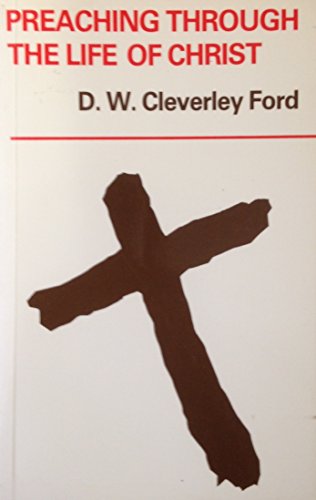 Imagen de archivo de Preaching Through the Life of Christ (Mowbray Sermon Outlines) a la venta por WorldofBooks