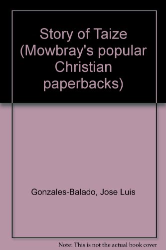 Beispielbild fr Story of Taize (Mowbray's popular Christian paperbacks) zum Verkauf von Goldstone Books