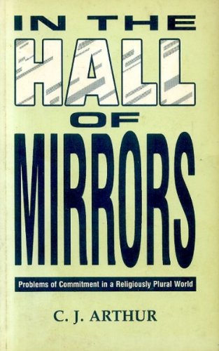Beispielbild fr In the Hall of Mirrors: Some Problems of Commitment in a Religiously Plural World (Mowbray's Christian studies series) zum Verkauf von AwesomeBooks
