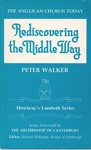 Beispielbild fr The Anglican Church Today: Rediscovering the Middle Way (Lambeth S.) zum Verkauf von AwesomeBooks