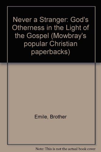 Never a stranger: God's otherness in the light of the Gospel (Mowbray's popular Christian paperbacks) (9780264671376) by Emile