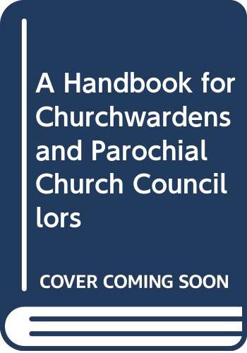Imagen de archivo de A Handbook for Churchwardens and Parochial Church Councillors a la venta por AwesomeBooks