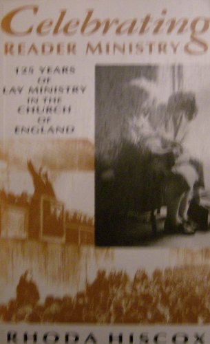 Beispielbild fr Celebrating Reader Ministry: 125 Years of Lay Ministry in the Church of England zum Verkauf von WorldofBooks
