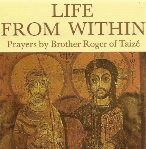 Imagen de archivo de Life From Within: Prayers by Brother Roger of Taize a la venta por Orion Tech