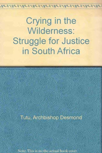 Stock image for Crying in the Wilderness: Struggle for Justice in South Africa for sale by WorldofBooks