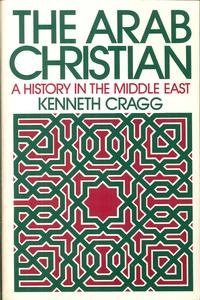 9780264672571: The Arab Christian in the Middle East