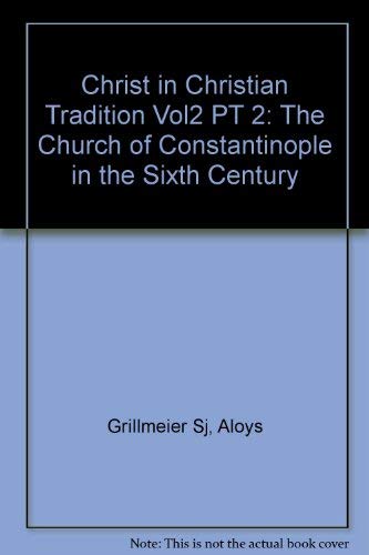 Beispielbild fr Christ in Christian Tradition: Volume 2: From the Council of Chalcedon (451) to Gregory the Great (590-604); Part Two: The Church of Constantinople in the Sixth Century zum Verkauf von Second Story Books, ABAA