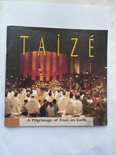 Imagen de archivo de Taize: Pilgrimage of Trust on Earth a la venta por Sutton Books