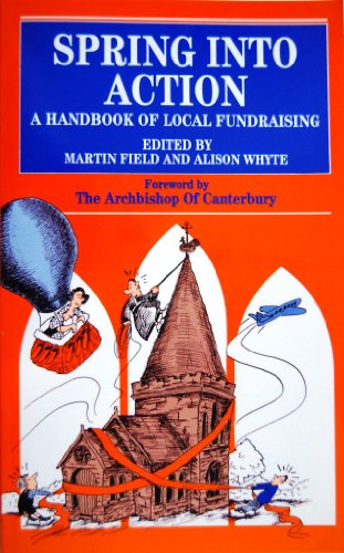 Stock image for Spring into Action: Handbook of Local Fundraising for sale by Redruth Book Shop