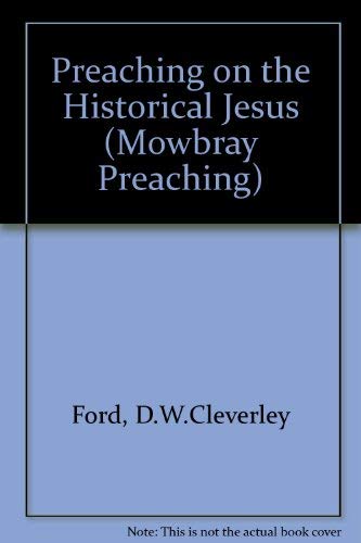 Imagen de archivo de Preaching on the Historical Jesus (Mowbray Preaching S.) a la venta por AwesomeBooks