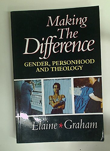 Stock image for Making the Difference: Gender, Personhood and Theology for sale by Tall Stories BA