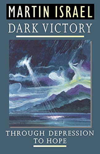 Beispielbild fr Dark Victory: Through Depression to Hope zum Verkauf von WorldofBooks