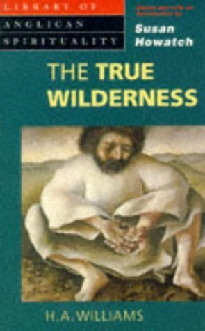 9780264673547: The True Wilderness (Library of Anglican Spirituality)
