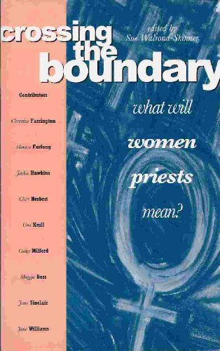 9780264673608: Crossing the Boundary: What Will Women Priests Mean