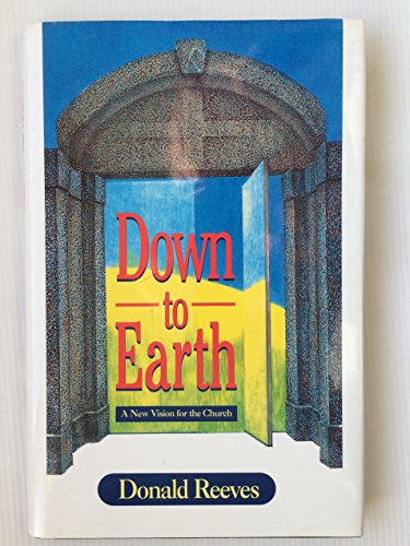 Stock image for Down to Earth: New Vision for the Church for sale by WorldofBooks