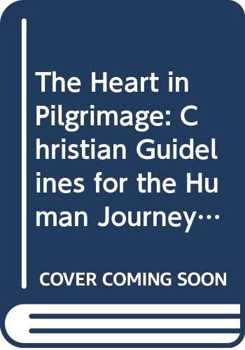 Imagen de archivo de The Heart in Pilgrimage: Christian Guidelines for the Human Journey (Library of Anglican Spirituality) a la venta por WorldofBooks