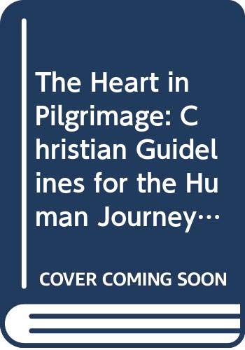 9780264673721: The Heart in Pilgrimage: Christian Guidelines for the Human Journey