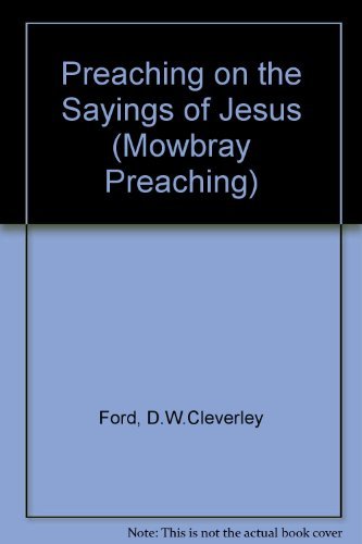 Stock image for Preaching on the Sayings of Jesus (Mowbray Preaching S.) for sale by AwesomeBooks