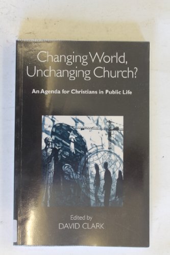 Beispielbild fr Changing World, Unchanging Church?: Agenda for Christians in Public Life zum Verkauf von WorldofBooks