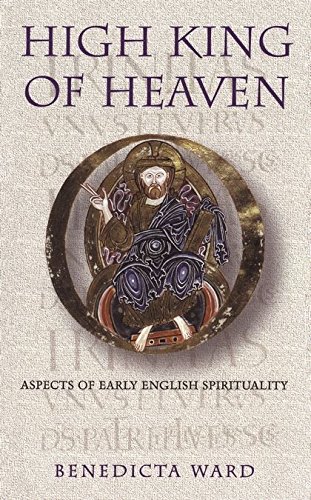 Beispielbild fr High King Of Heaven: Aspects of Early English Spirituality zum Verkauf von Reuseabook