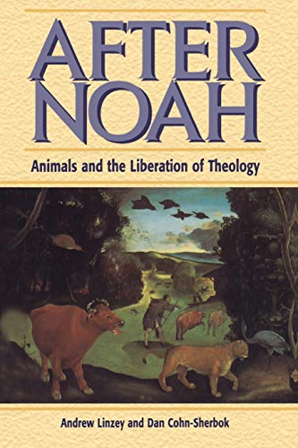 Beispielbild fr After Noah: Animals And The Liberation Of Theology zum Verkauf von WorldofBooks