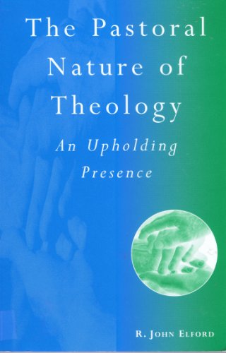 9780264674896: The Pastoral Nature of Theology: An Upholding Presence