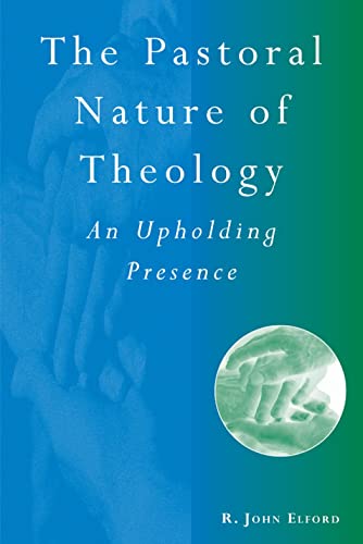 The Pastoral Nature of Theology. An Upholding Presence.