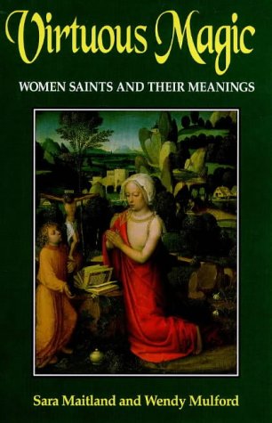 Imagen de archivo de Virtuous Magic: Women Saints and Their Meanings a la venta por Brit Books