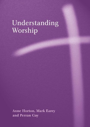 Understanding Worship (9780264675053) by Horton, Anne; Earey, Mark; Gay, Perron