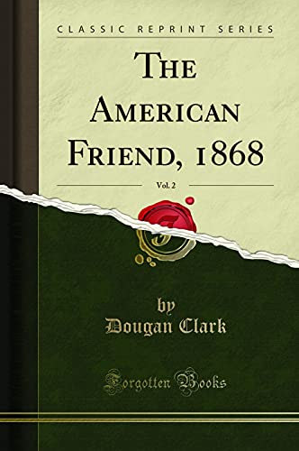 Stock image for The American Friend, 1868, Vol 2 Classic Reprint for sale by PBShop.store US