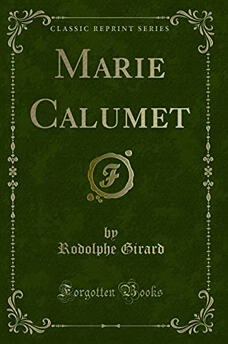 Stock image for Marie Calumet (Classic Reprint) for sale by Forgotten Books