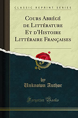 Stock image for Cours Abr g de Litt rature Et d'Histoire Litt raire Françaises for sale by Forgotten Books